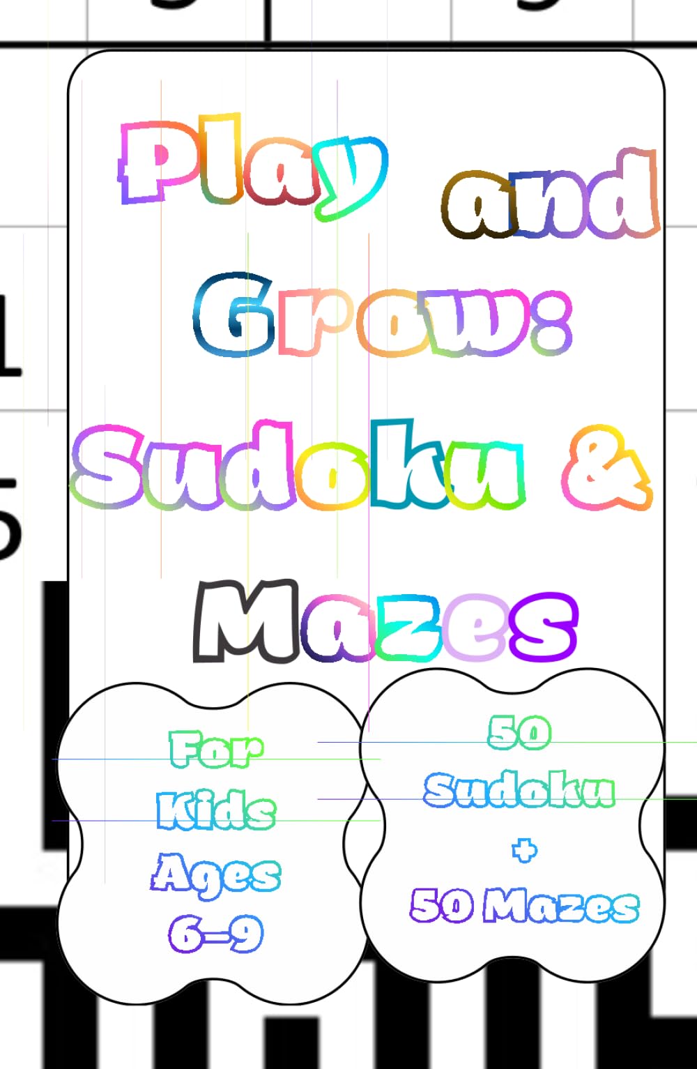 Play and Grow: Sudoku & Mazes: For Kids Ages 6–9 50 Sudoku + 50 Mazes 5.5 x 8.5 inches (Smart Start Skills)