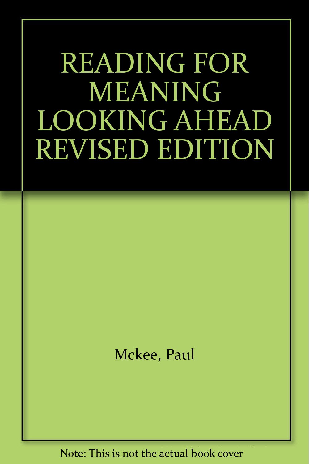 READING FOR MEANING LOOKING AHEAD REVISED EDITION Paul McKee, M