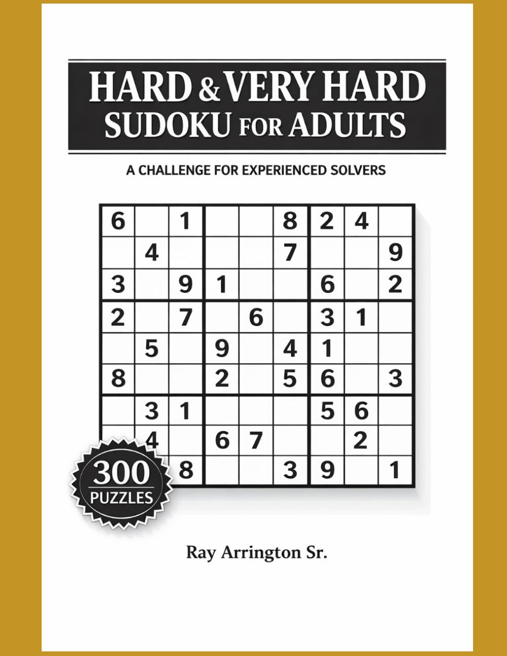 Hard & Very Hard Sudoku for Adults: A Challenge for Experienced Solvers