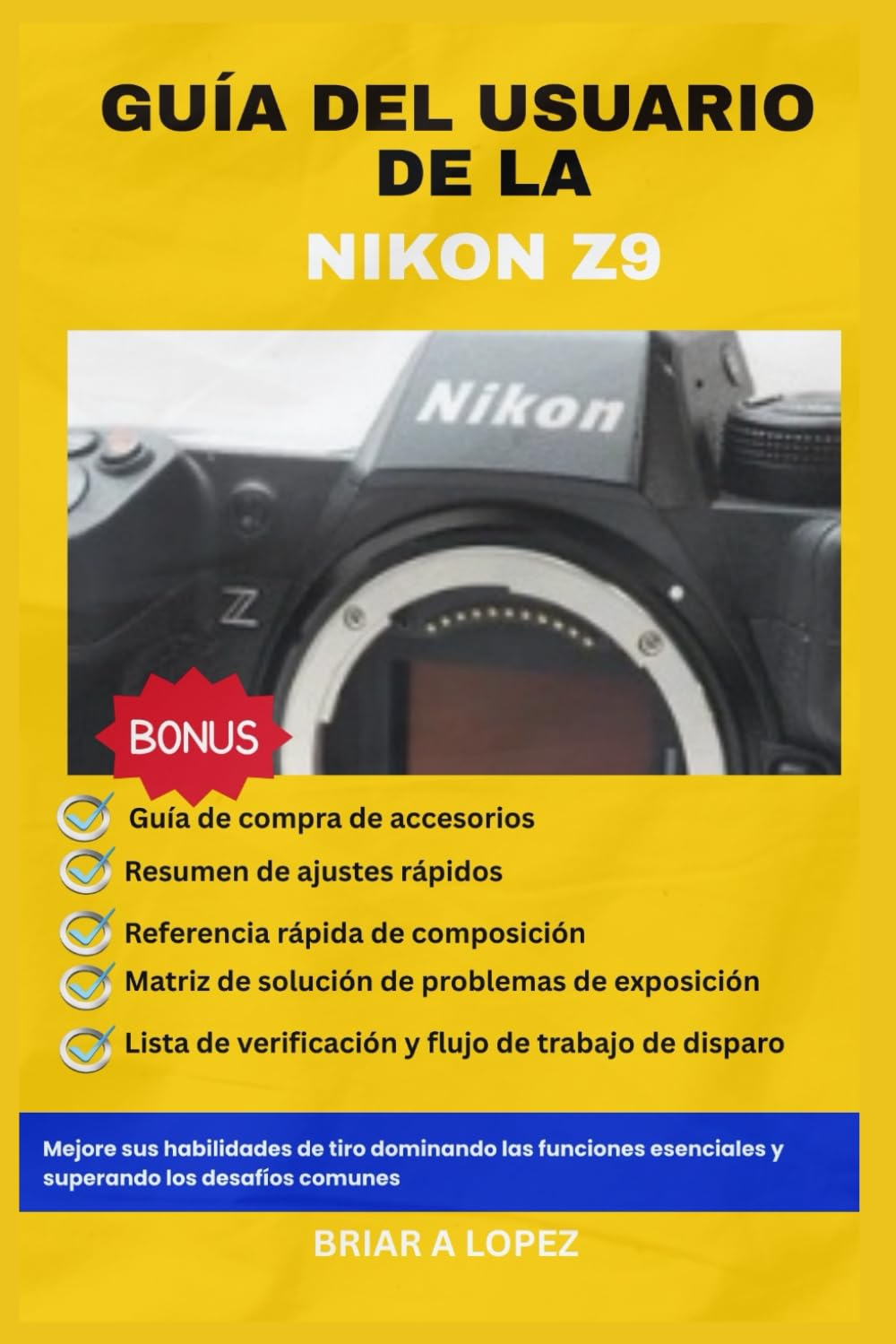 GUÍA DEL USUARIO DE LA NIKON Z9: Mejore sus habilidades de tiro dominando las funciones esenciales y superando los desafíos comunes