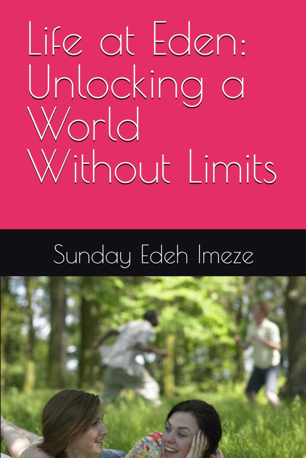 Life at Eden: Unlocking a World Without Limits