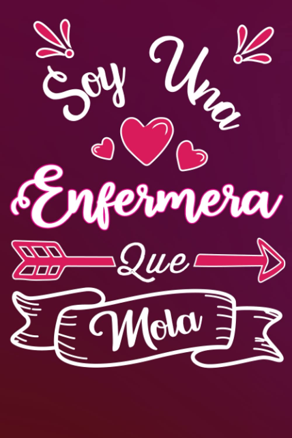 Soy Una Enfermera Que Mola: Divertida idea regalo original para súper enfermera o auxiliar de enfermería - Cuaderno en blanco de rayas perfecto para ... jubilacion año nuevo (Spanish Edition)