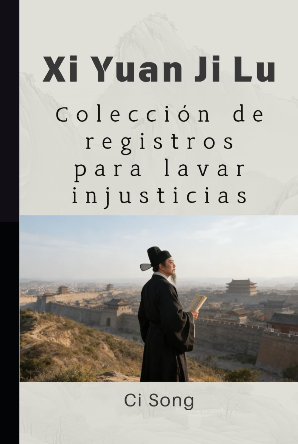 Xi Yuan Ji Lu: Colección de registros para lavar injusticias