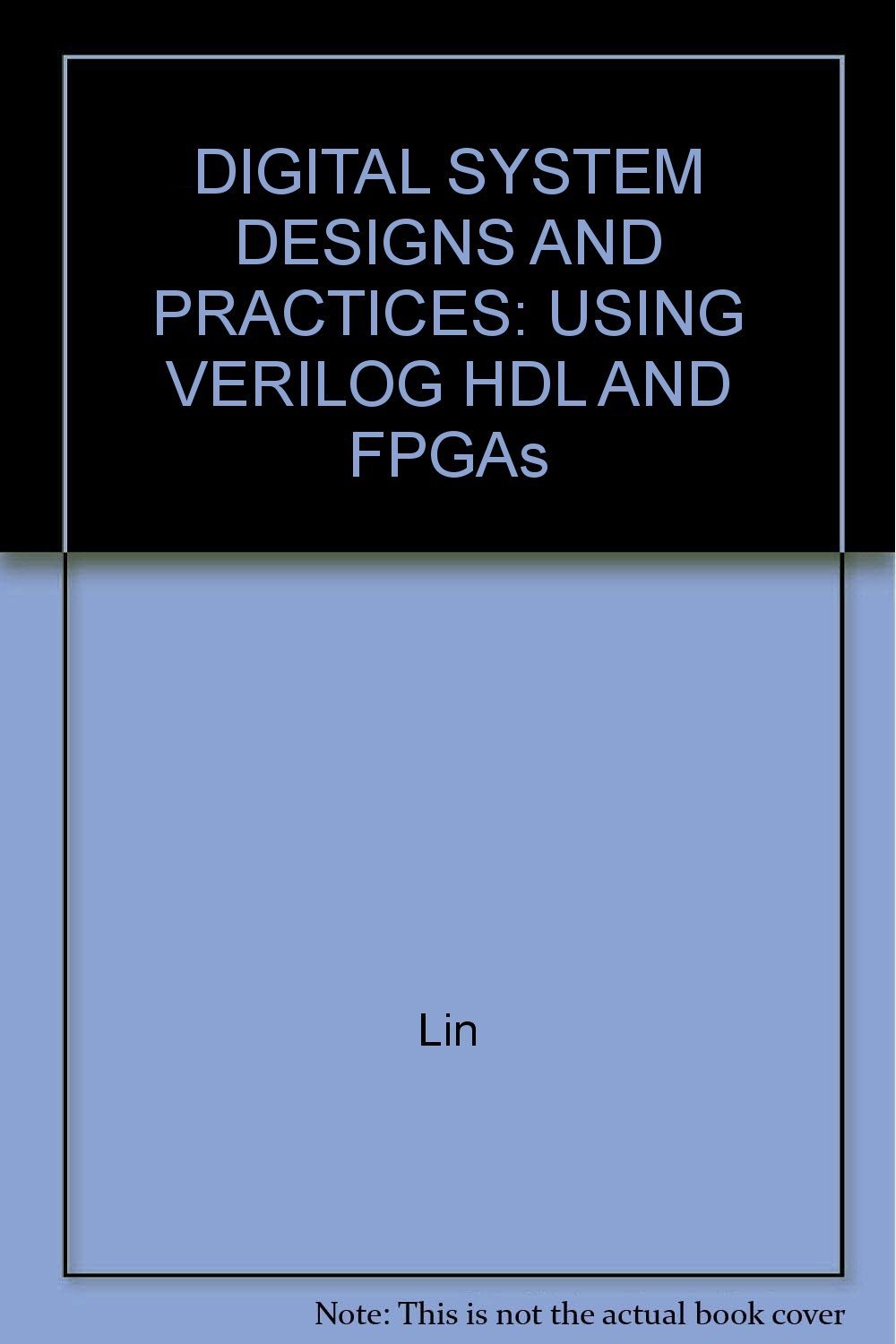 Amazon.co.jp: Digital System Designs and Practices: Using