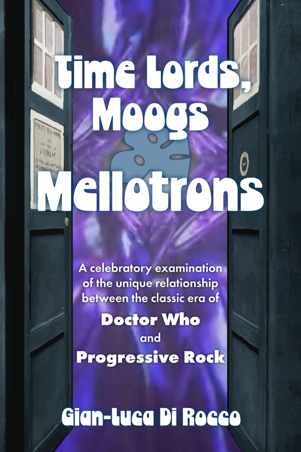 Time Lords, Moogs & Mellotrons: A Celebratory Examination of the Unique Relationship Between the Classic Era of Doctor Who and Progressive Rock
