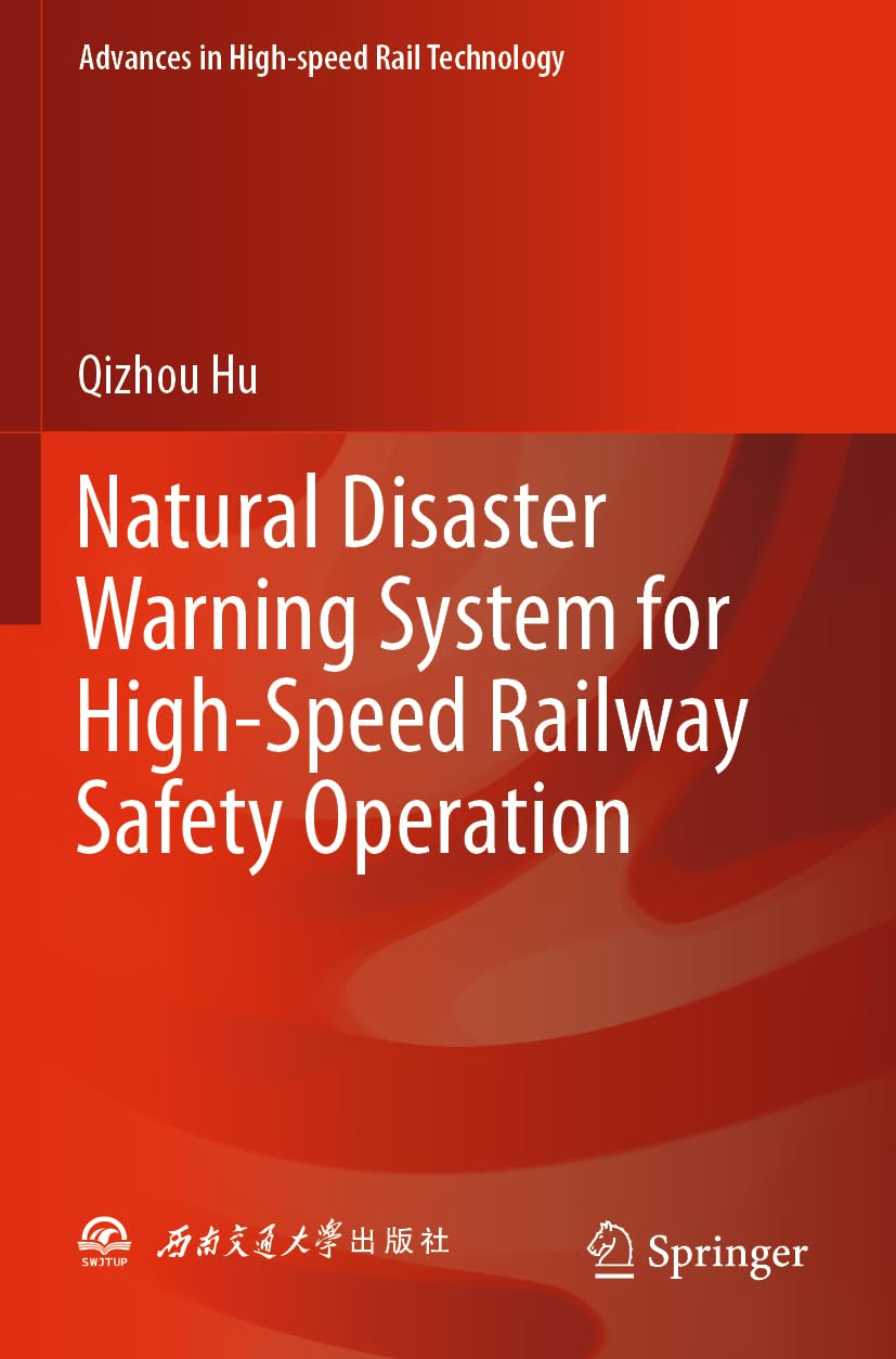 Natural Disaster Warning System for High-Speed Railway Safety Operation (Advances in High-speed Rail Technology)