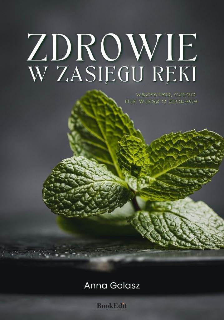 Zdrowie w zasięgu ręki: Wszystko, czego nie wiesz o ziołach