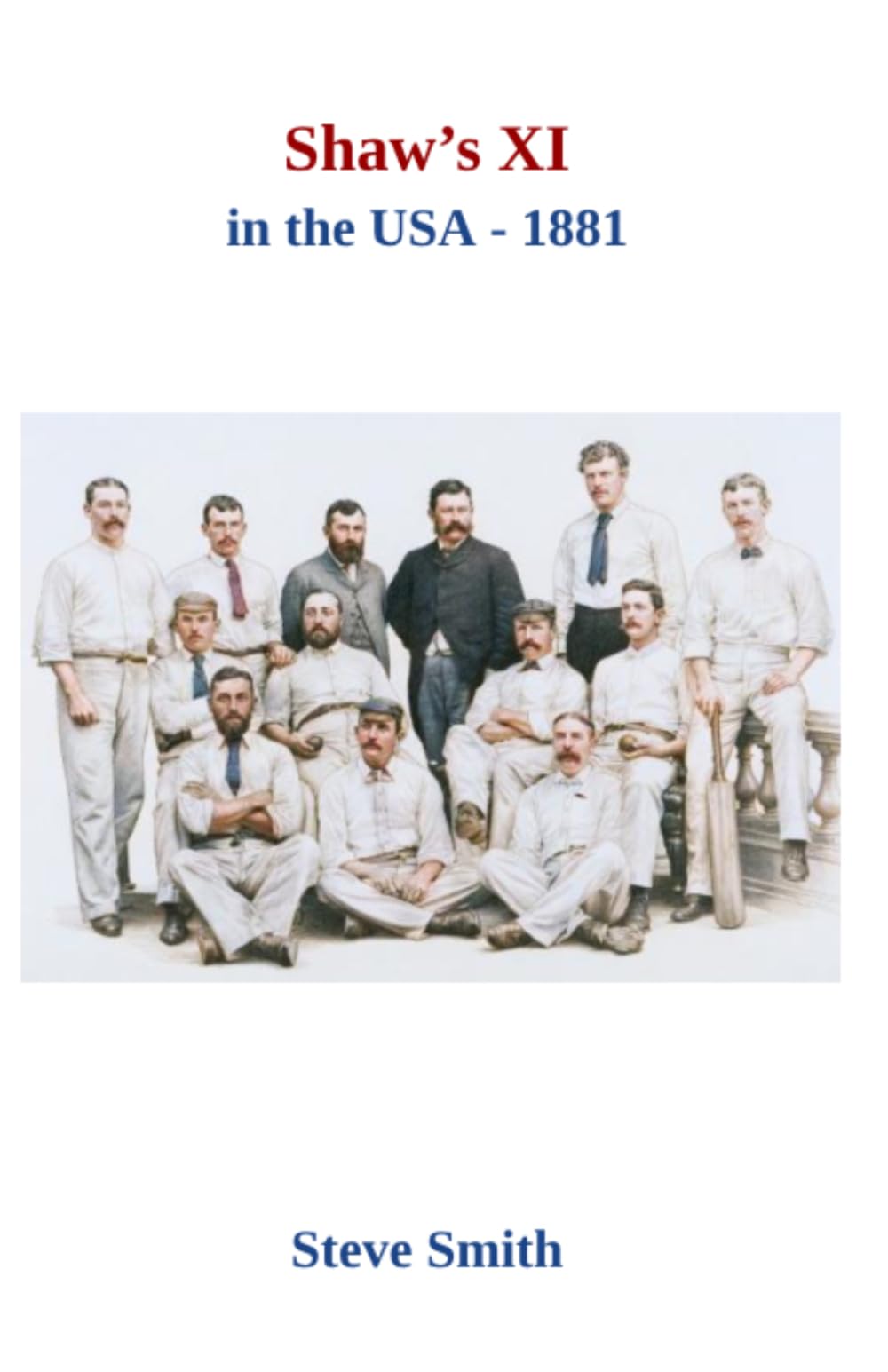 Shaw's XI in the USA - 1881 (The Minor Cricket Tours of North America)
