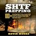 SHTF Prepping: 100+ Amazing Tips, Tricks, Hacks & DIY Prepper Projects, Along with 77 Items You Need in Your STHF Stockpile Now!