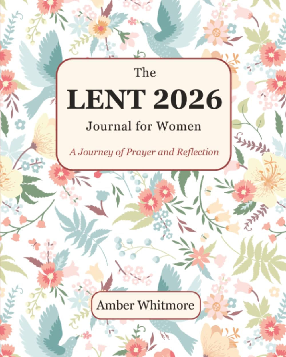 The Lent Journal for Women: A Journey of Prayer and Reflection | Daily Scripture and Lenten Devotionals for Easter Awakening
