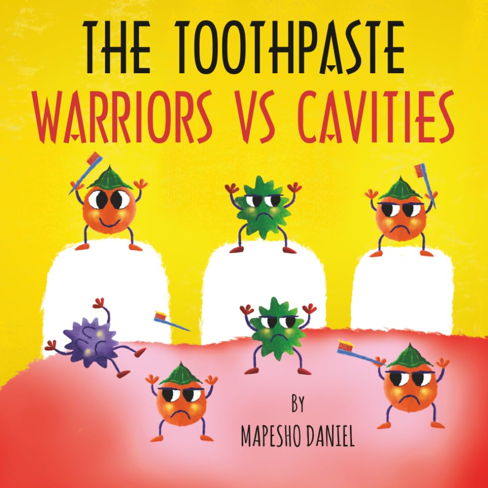 The Toothpaste Warriors vs. Cavities: A Fun Hygiene Children's Book on Brushing Teeth and Dental Health for Toddlers and Kids