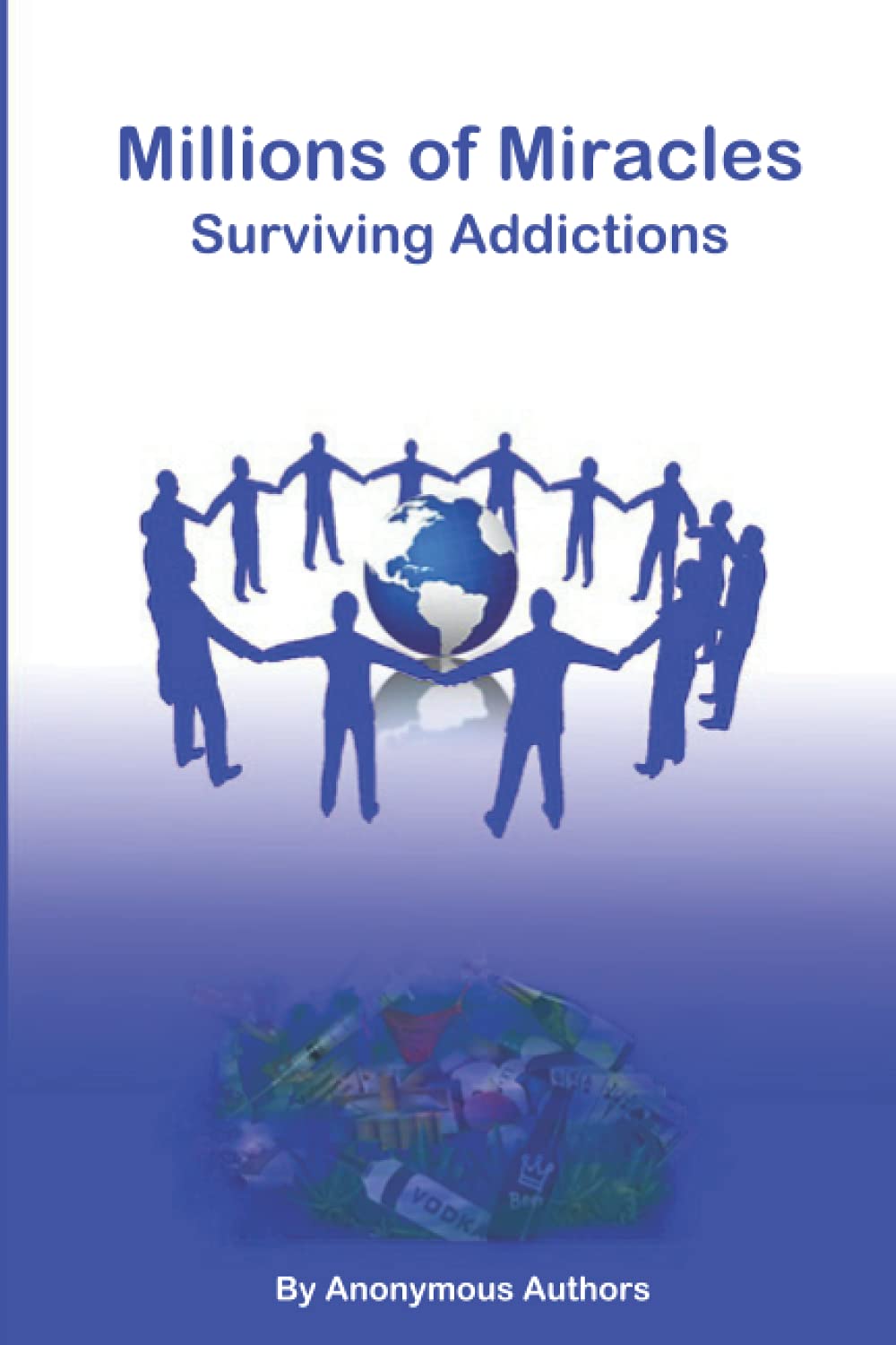 Millions of Miracles: Surviving Addictions