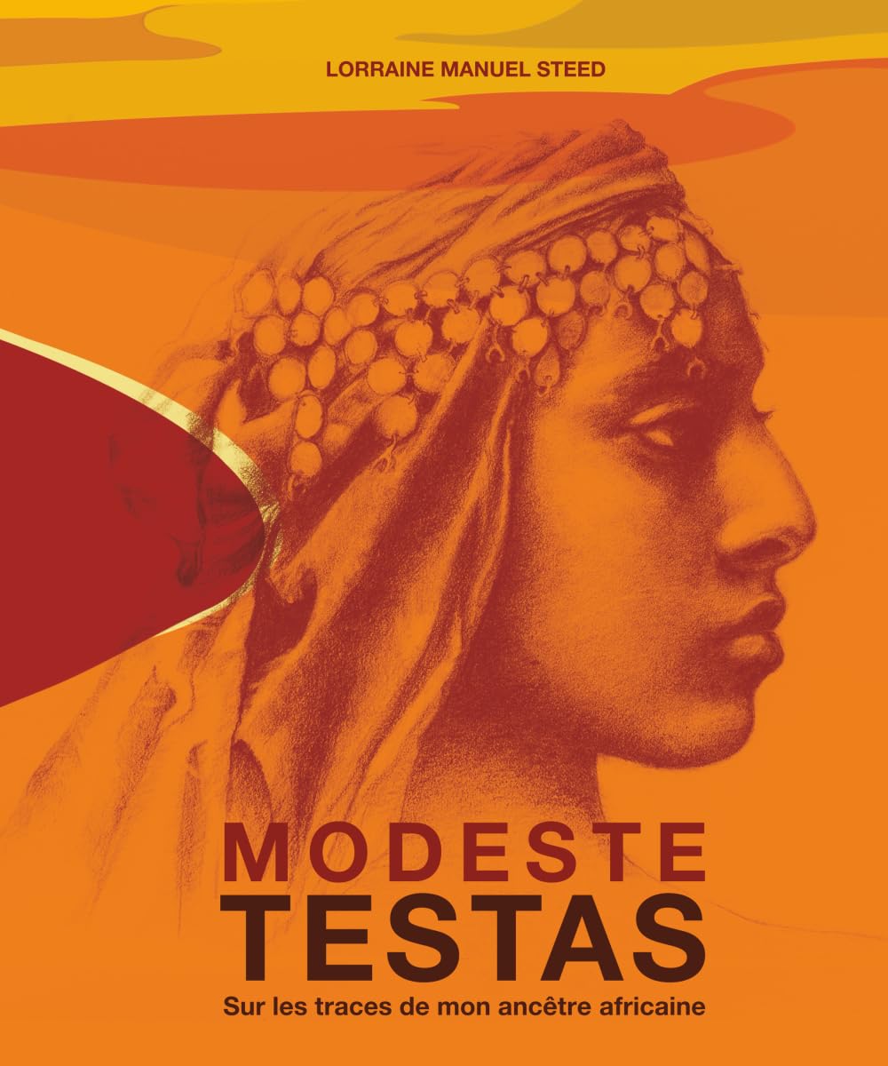 Modeste Testas: Sur les traces de mon ancêtre africaine
