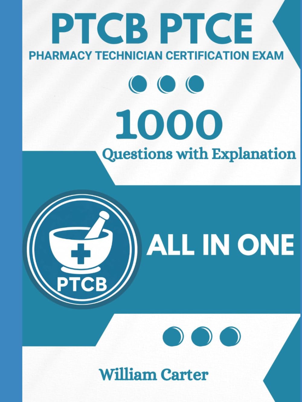 PTCB Exam Study Guide with 1000 Updated Questions and Explanations: PTCE Book