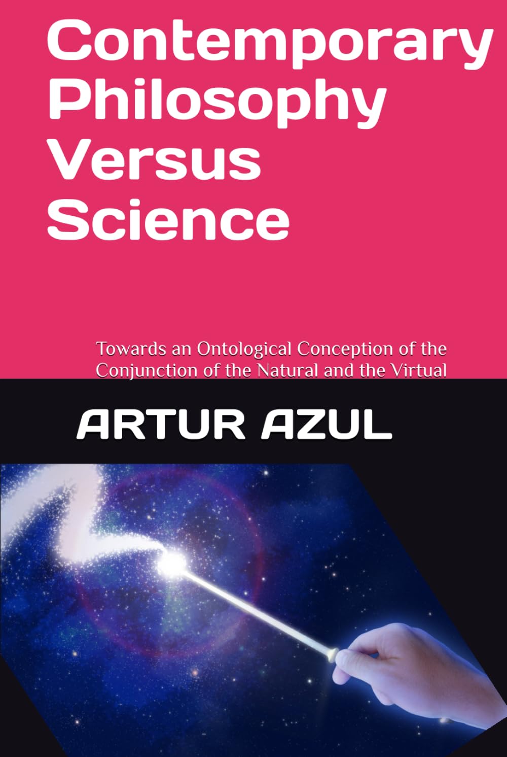 Contemporary Philosophy Versus Science: Towards an Ontological Conception of the Conjunction of the Natural and the Virtual