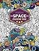 Doodle Space Coloring Book: Adult Coloring Book Wonderful Space Coloring Books for Grown-Ups, Relaxing, Inspiration