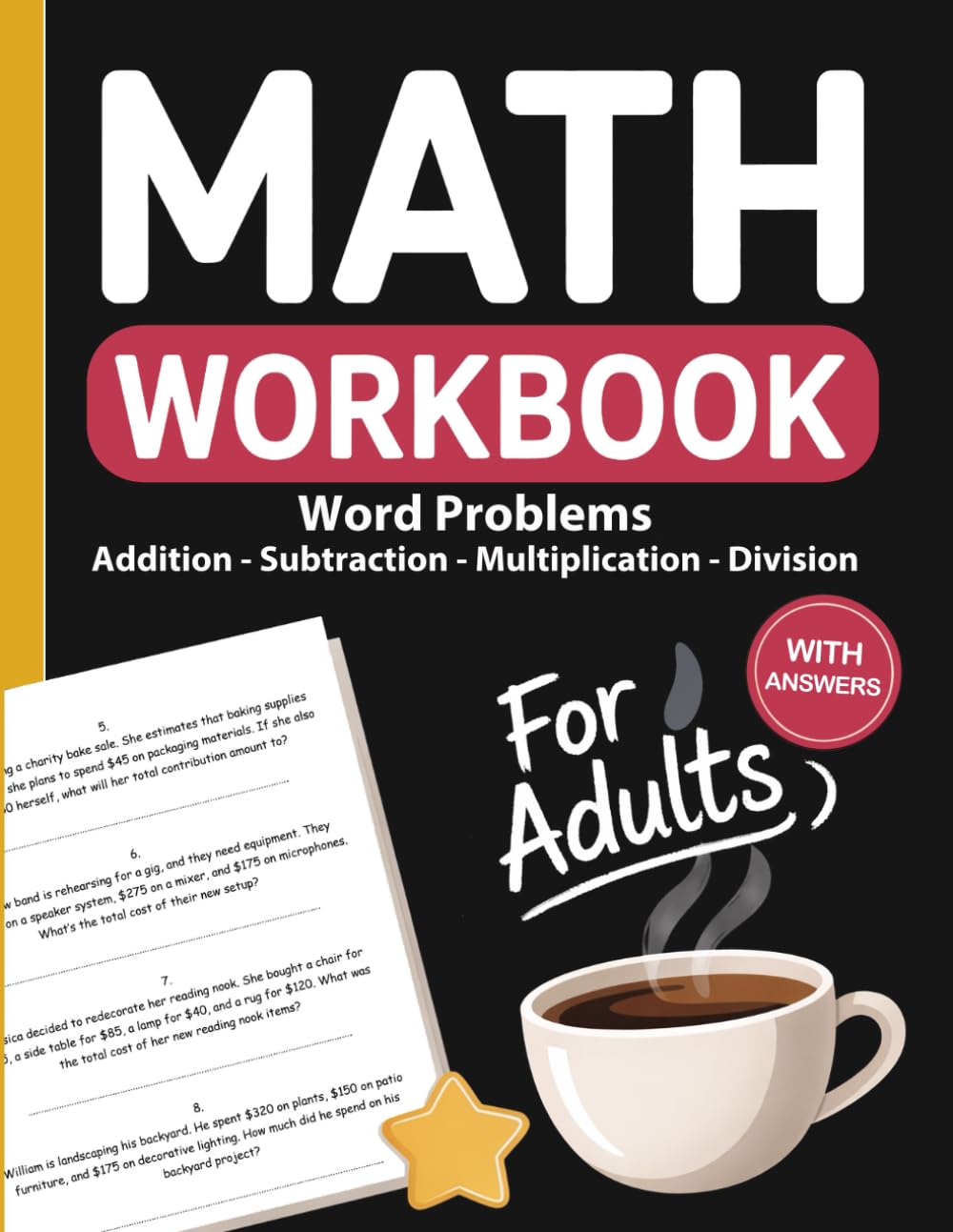 Math Word Problems Workbook for Adults: Addition, Subtraction, Multiplication, and Division Word Problems with Answers – Real-Life Math Practice for Adults and Seniors