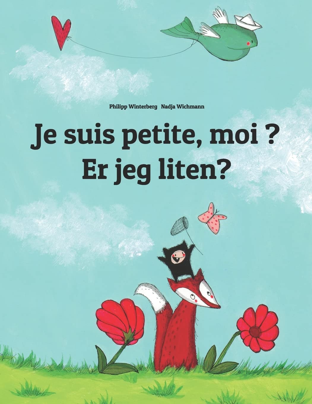 Je suis petite, moi ? Er jeg liten?: Un livre d'images pour les enfants (Edition bilingue français-norvégien) (Livres Bilingues (Français-Norvégien) de Philipp Winterberg)