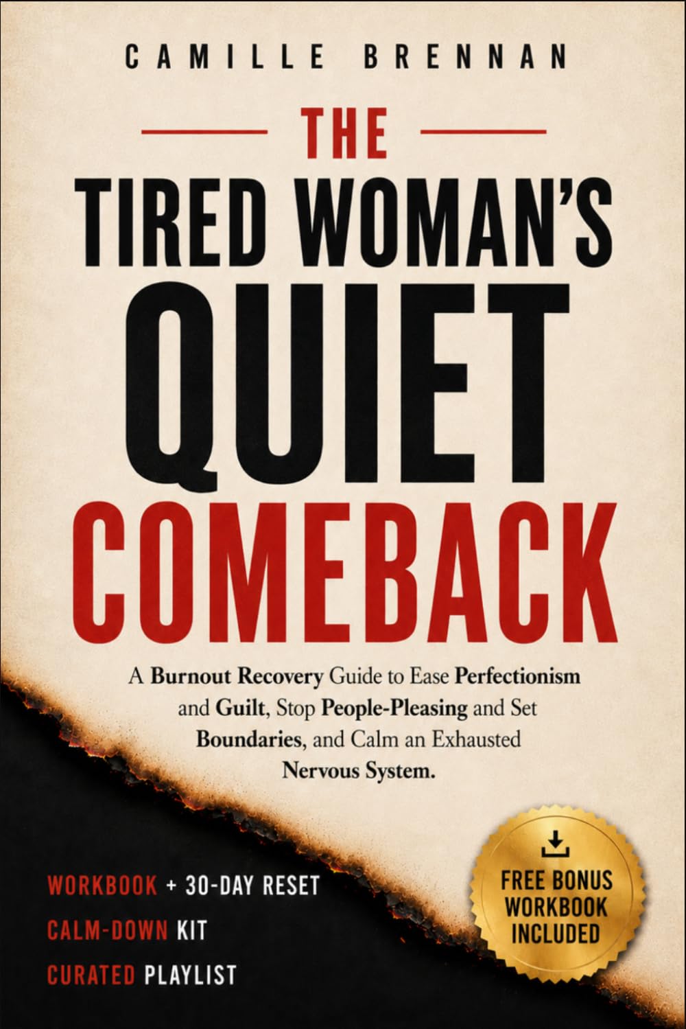 The Tired Woman’s Quiet Comeback: A BURNOUT RECOVERY GUIDE FOR WOMEN TO EASE PERFECTIONISM AND GUILT, STOP PEOPLE- PLEASING, SET BOUNDARIES AND CALM AN EXHAUSTED NERVOUS SYSTEM
