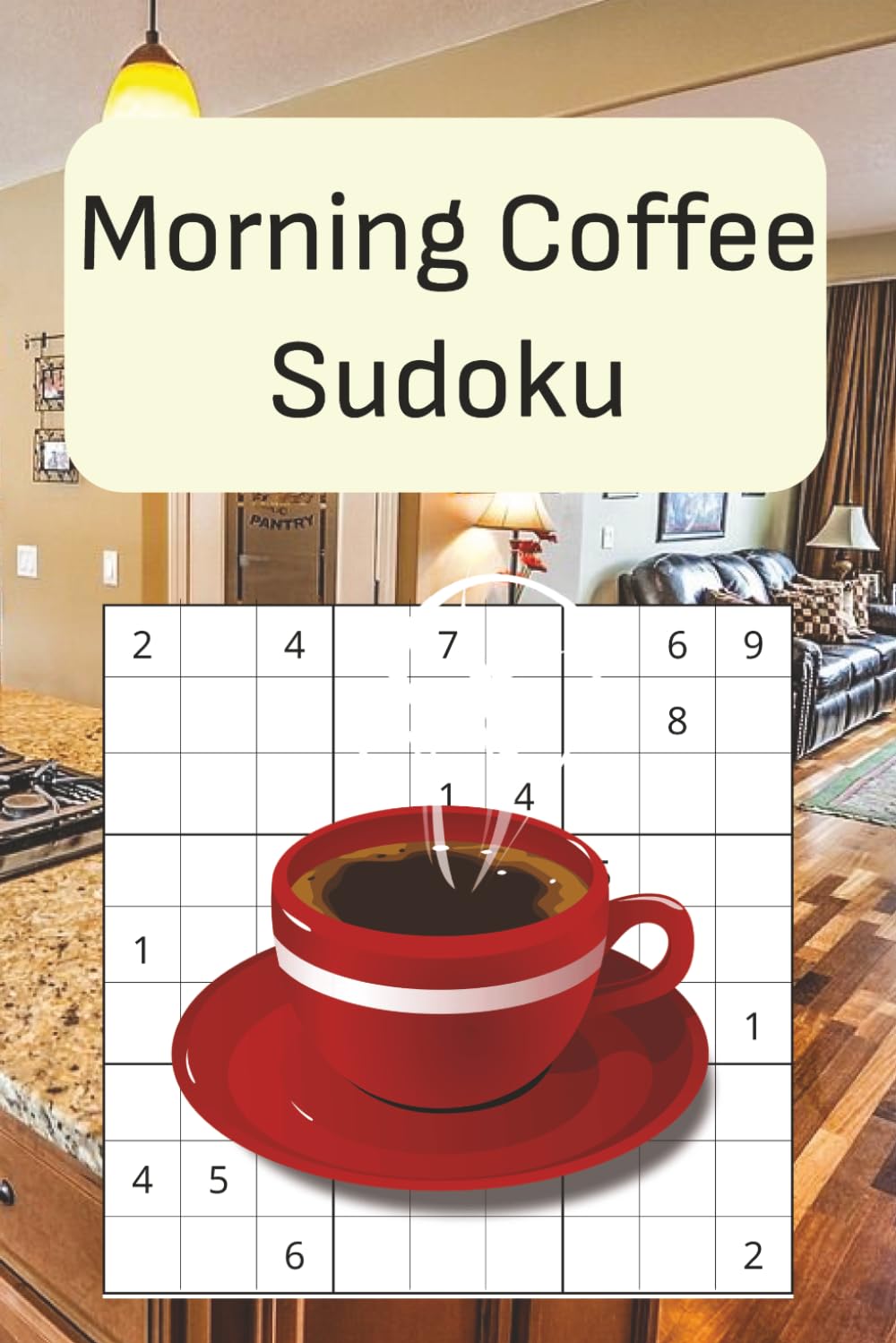 Morning Coffee Sudoku: Brain Games for Coffee Lovers, Slow Mornings & Peaceful Daily Routines