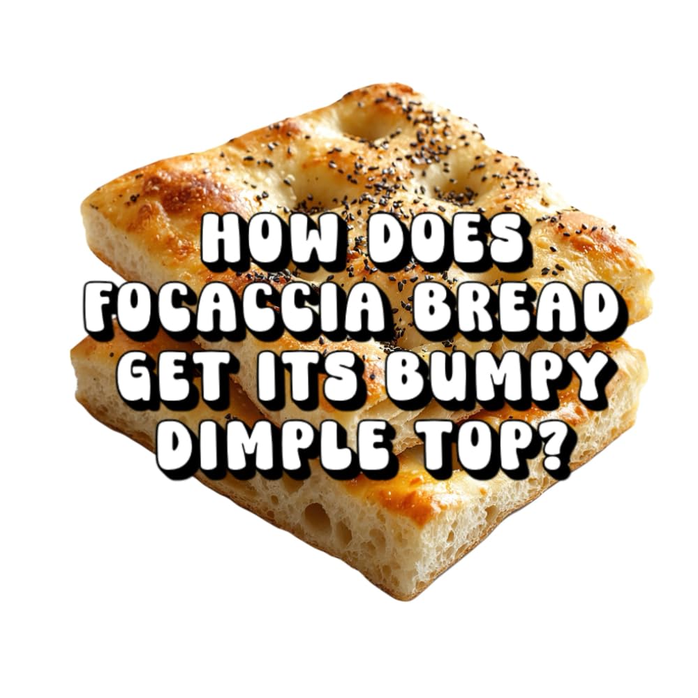 How Does Focaccia Bread Get Its Bumpy Dimpled Top?