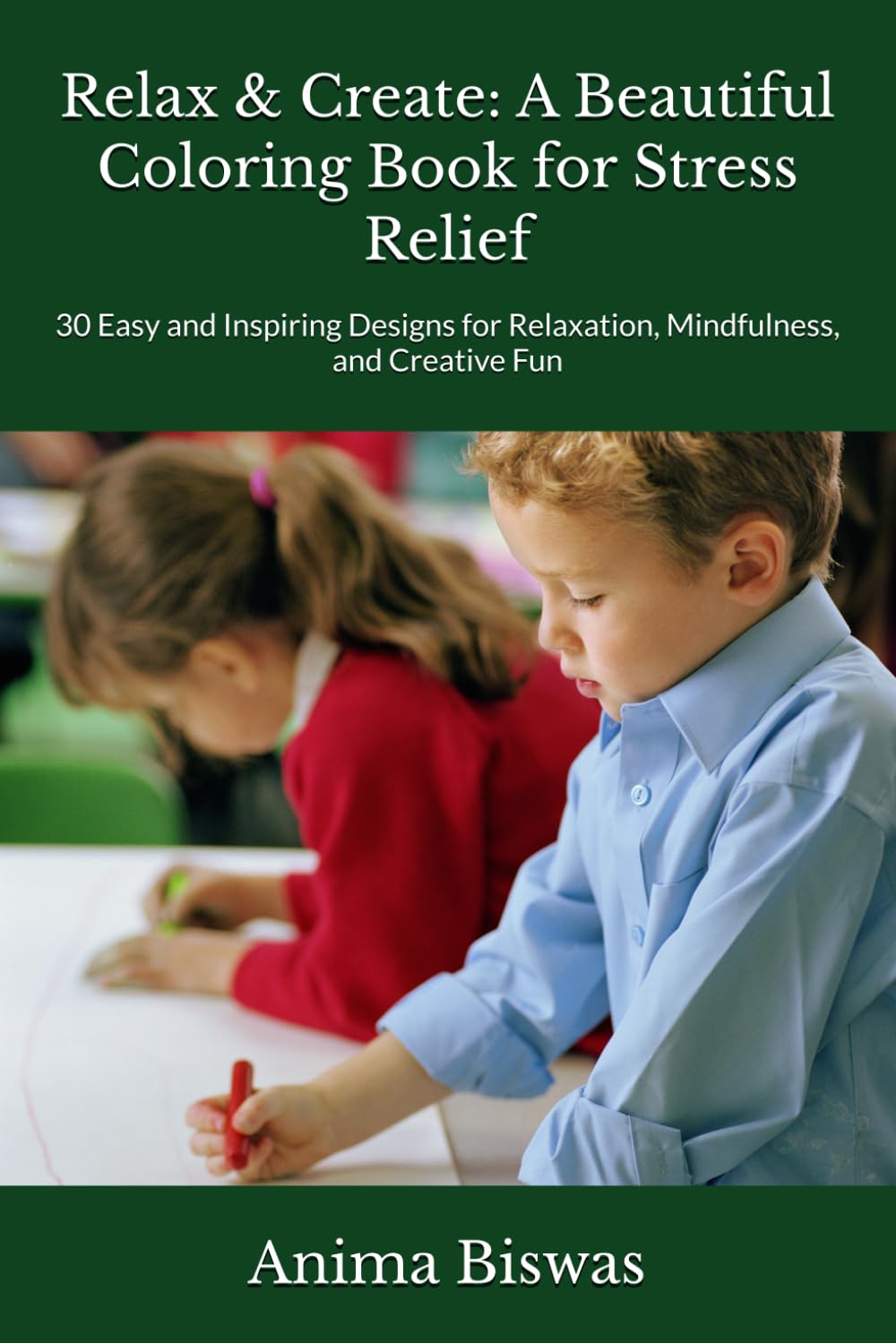 Relax & Create: A Beautiful Coloring Book for Stress Relief: 30 Easy and Inspiring Designs for Relaxation, Mindfulness, and Creative Fun