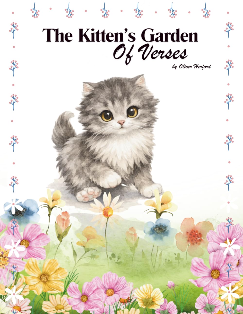 The Kitten’s Garden of Verses: Classic Poems with Playful Illustrations for Children