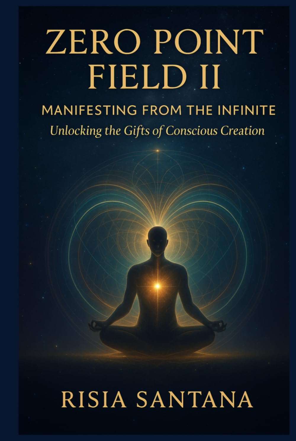 Zero Point Field II — Manifesting from the Infinite.: Unlocking the Gifts of Conscious Creation (1. Path of Inner Awakening)