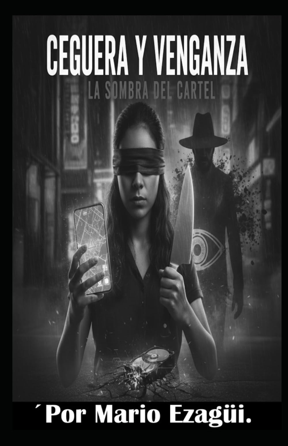 Ceguera y Venganza: La Sombra del Cartel.