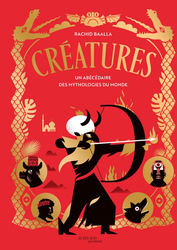 Créatures: Un abécédaire des mythologies du monde