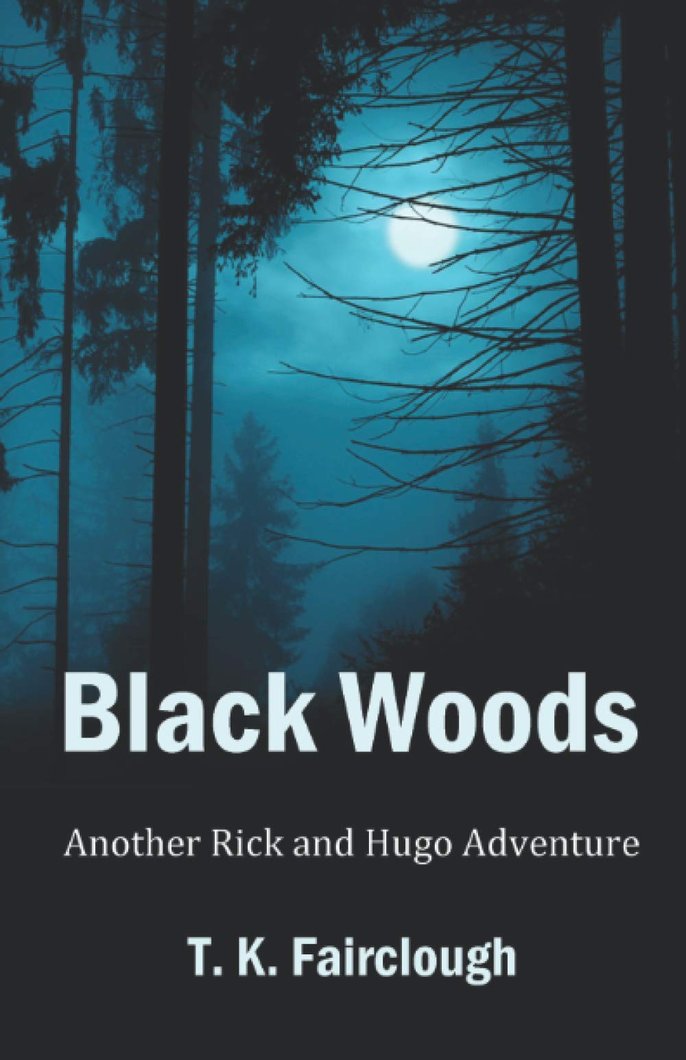 Black Woods: Another Rick and Hugo Adventure