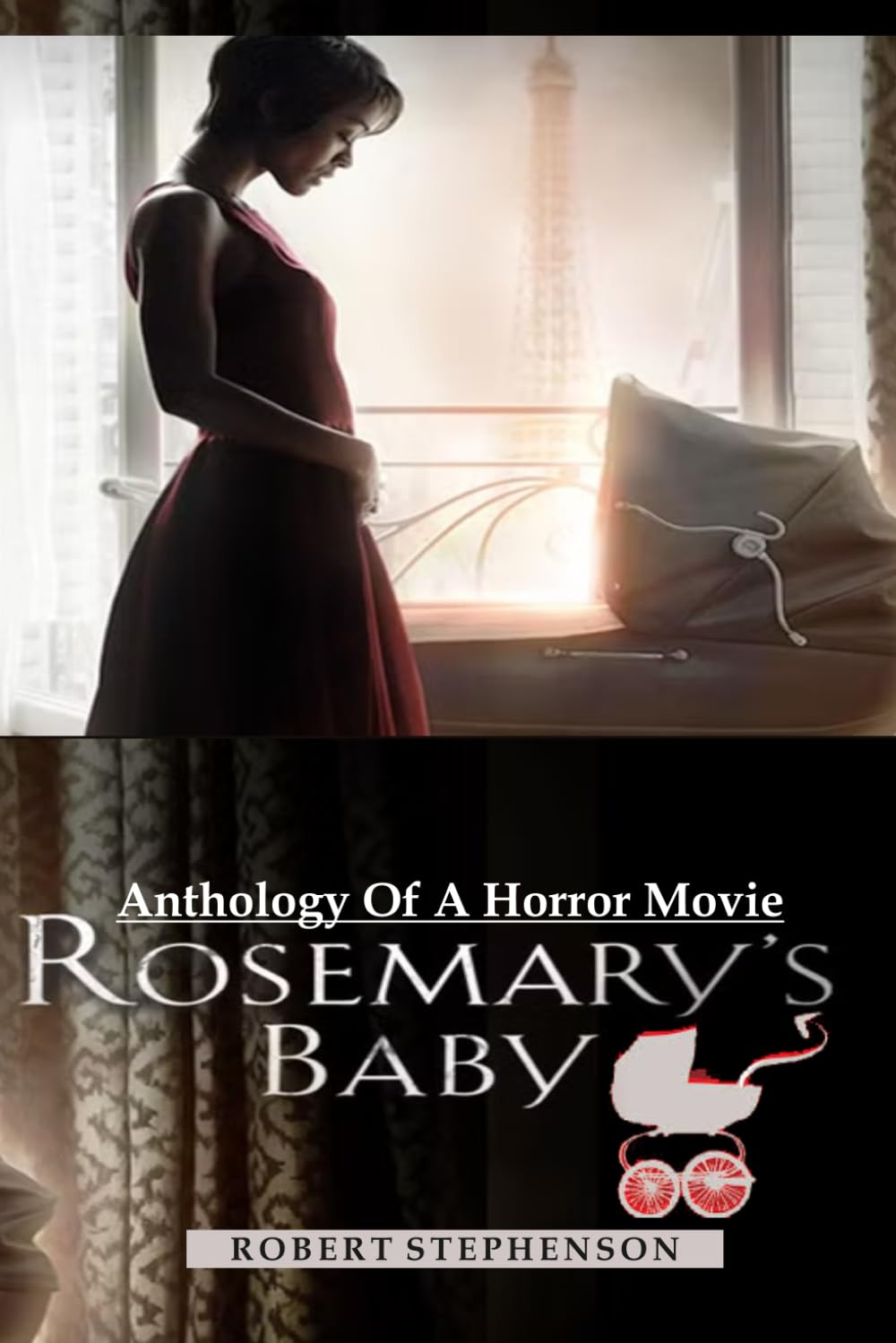 ROSEMARY'S BABY: ANTHOLOGY OF A HORROR FILM (MOVIE GUIDES AND REVIEWS)