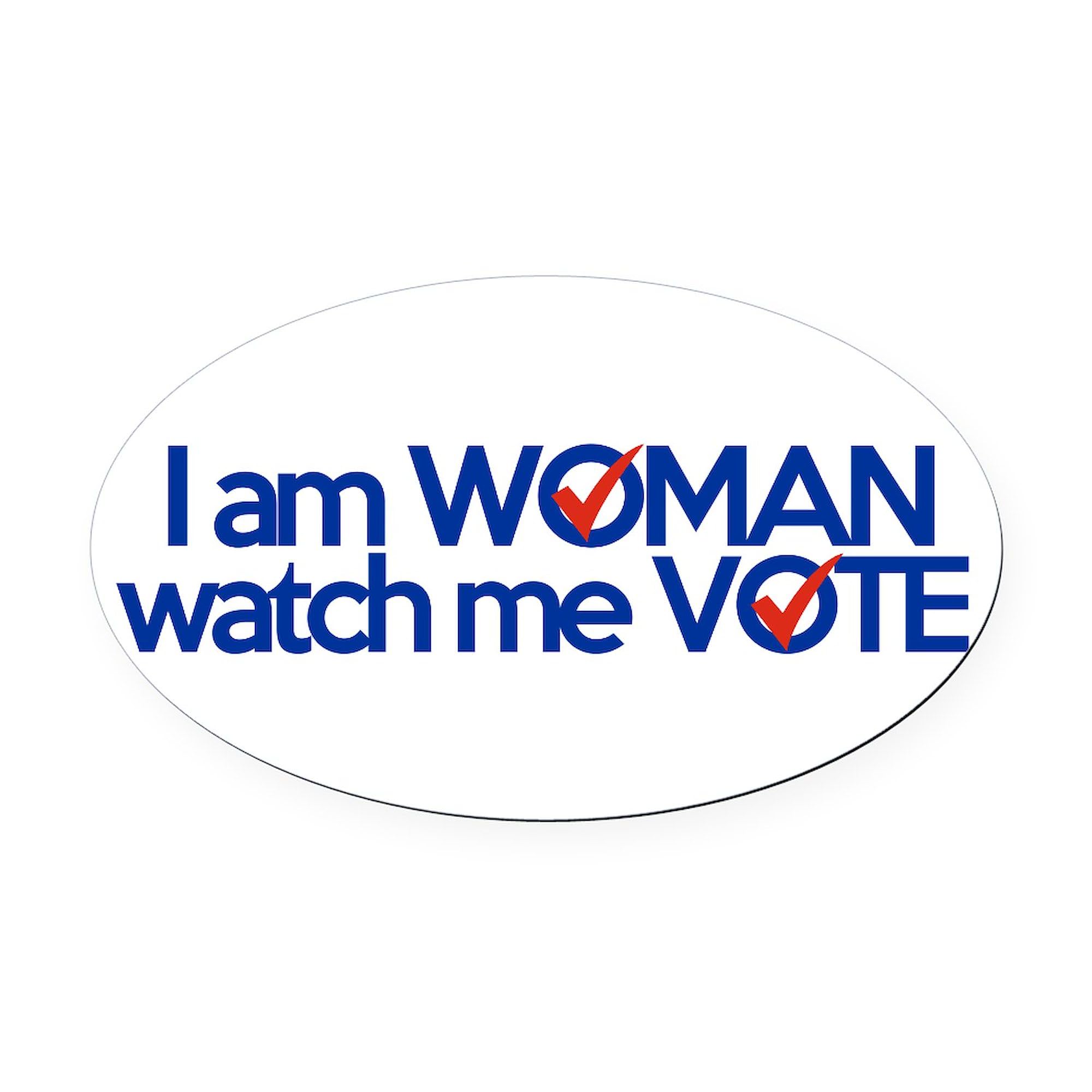 CafePress I Am Woman Watch Me Vote Euro Oval Car Bumper Magnet