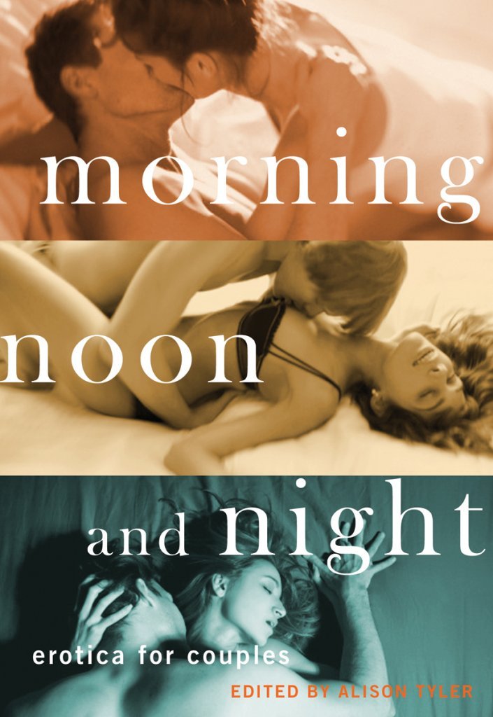 [(Morning, Noon And Night : Erotica for Couples)] [Edited by Alison Tyler] published on (November, 2012)