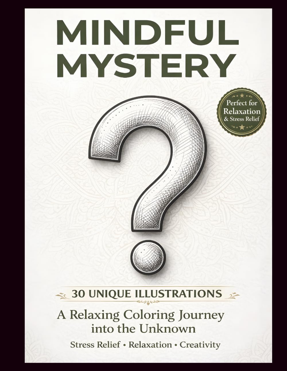Mindful Mystery Coloring Book for Adults: 30 Unique Illustrations for Relaxation and Stress Relief