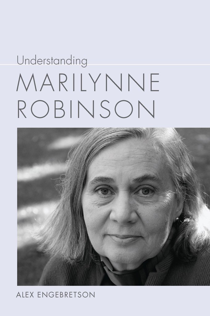 Understanding Marilynne Robinson (Understanding Contemporary American Literature)