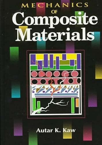 Mechanics of Composite Materials (Mechanical and Aerospace Engineering Series)