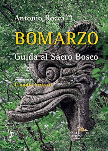 Bomarzo. Guida al Sacro Bosco. Ediz. a colori