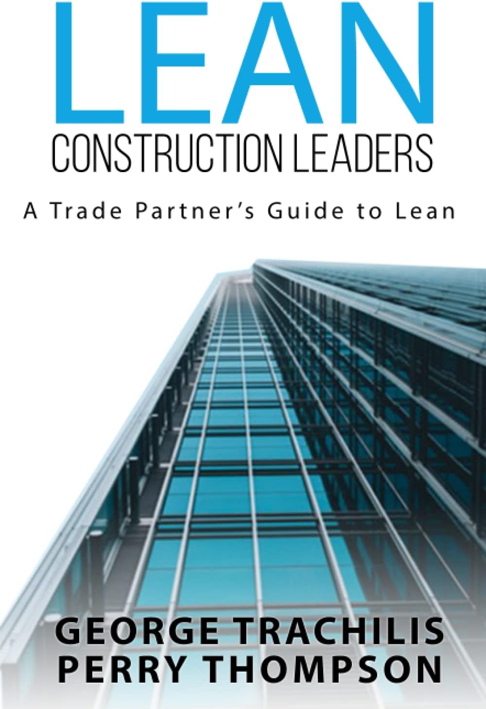 Lean Construction Leaders: A Trade Partner’s Guide Paperback – 2 January 2022