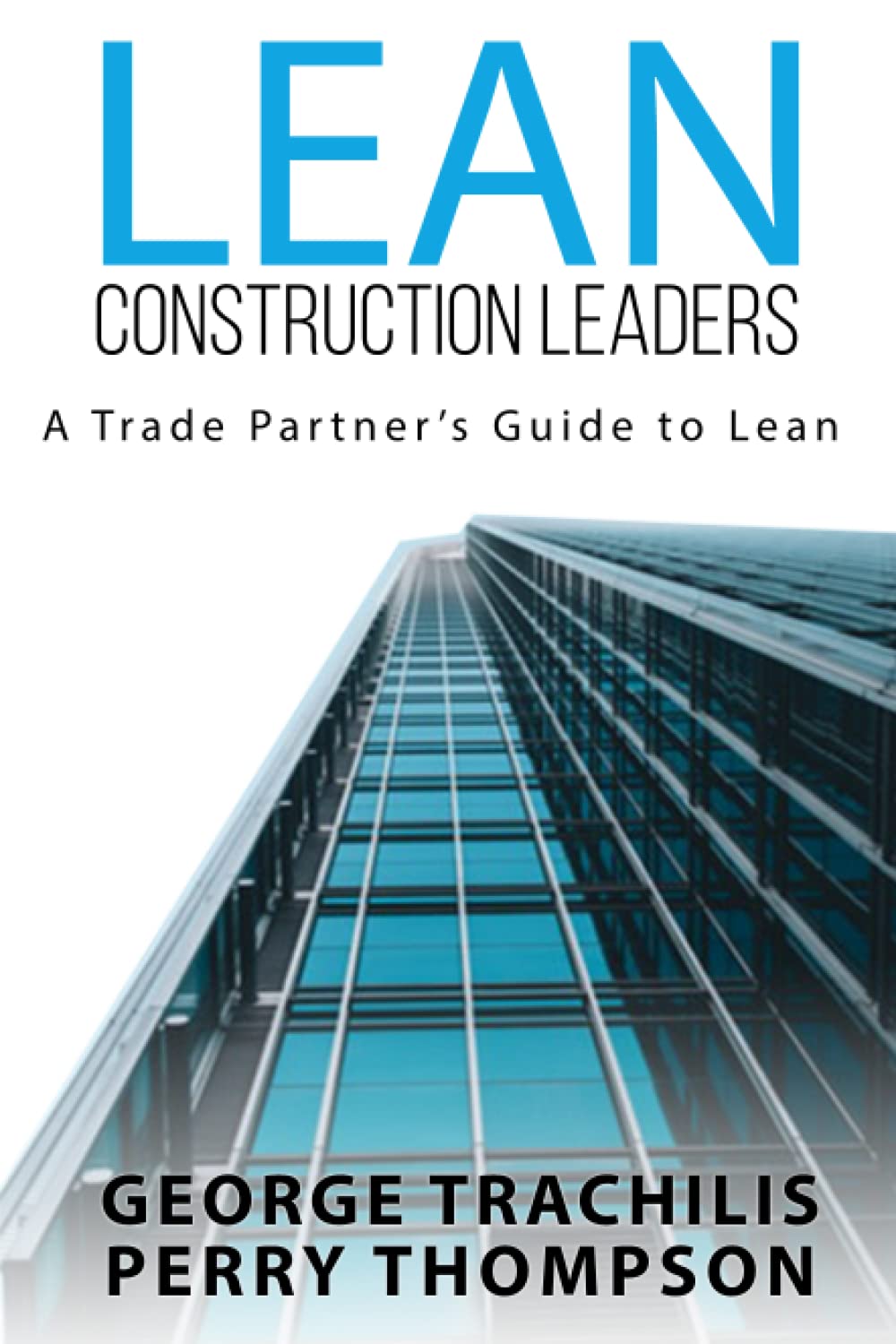 Lean Construction Leaders: A Trade Partner’s Guide Paperback – 2 January 2022