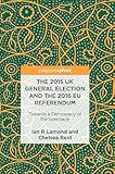 The 2015 UK General Election and the 2016 EU Referendum: Towards a Democracy of the Spectacle