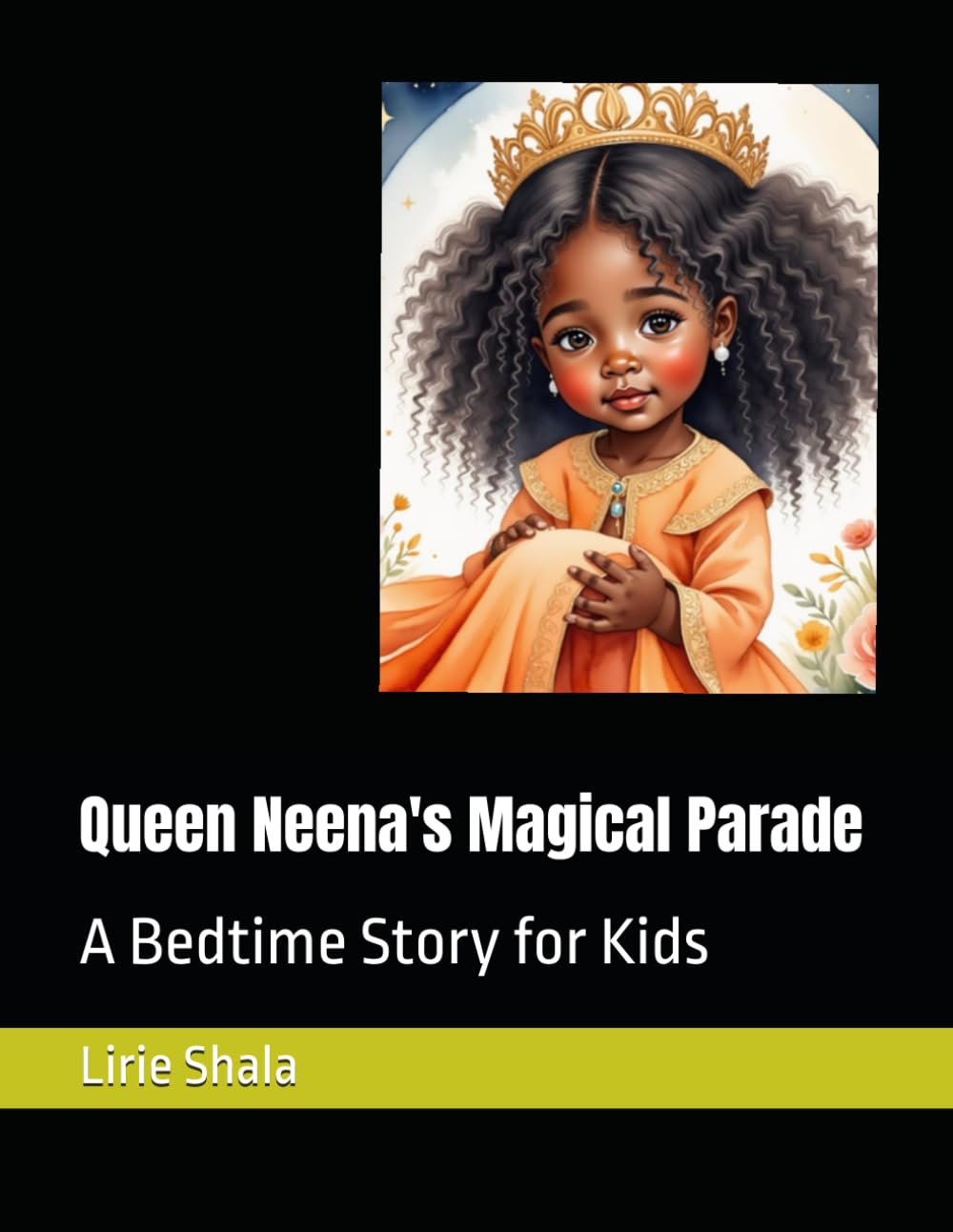 Queen Neena's Magical Parade: A Bedtime Story for Kids