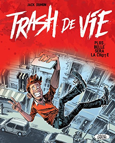 Télécharger Trash de vie - Plus belle sera la chute (BD) PDF