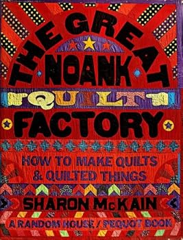 Hardcover The Great Noank Quilt Factory;: How to make quilts & quilted things Book