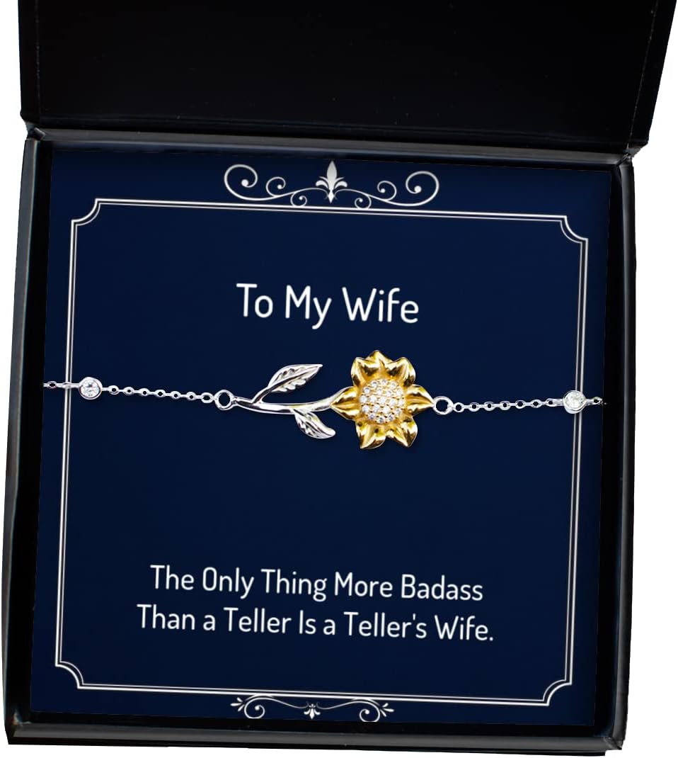 Unique Wife Sunflower Bracelet, The Only Thing More Badass Than a Teller is a Teller's Wife, Motivational for Wife, Holiday