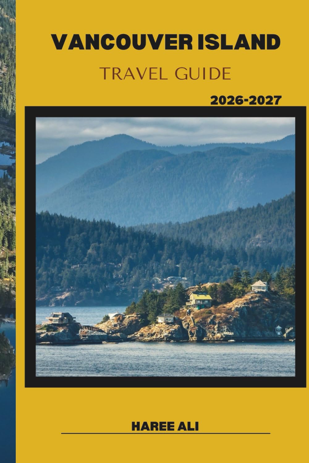 VANCOUVER ISLAND TRAVEL GUIDE 2026–2027: Experience Vancouver Island’s Culture, Nature, and Coastal Charm