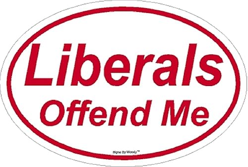 Signs By Woody Liberals Offend Me Political Pro-Trump - Adhesivo para ventana, diseño antiliberal