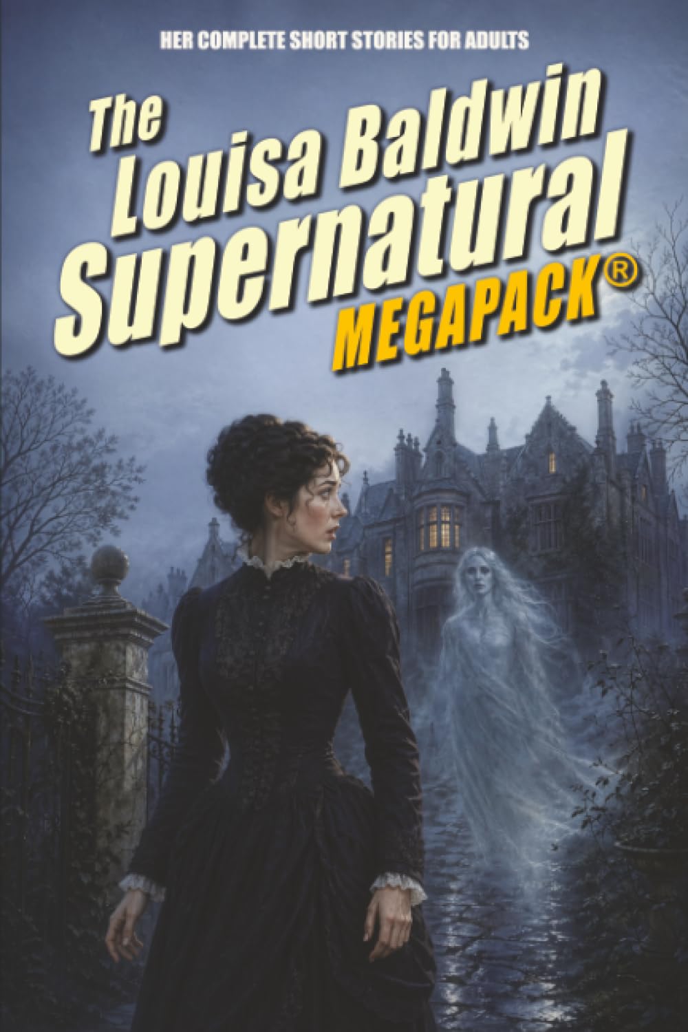 The Louisa Baldwin Supernatural MEGAPACK®: The Complete Adult Short Fiction of Louisa Baldwin