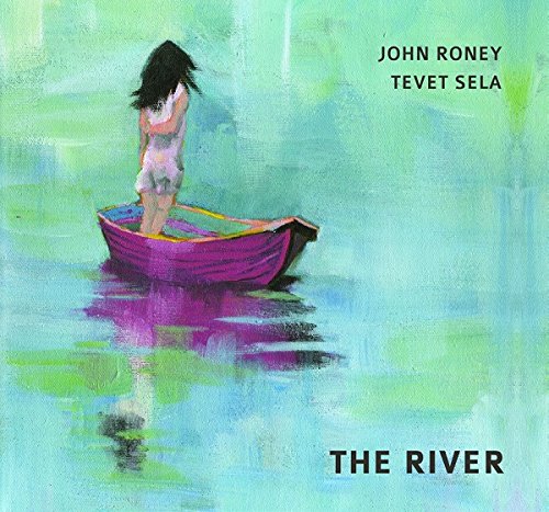 The River [Audio CD] John Roney and Tevet Sela