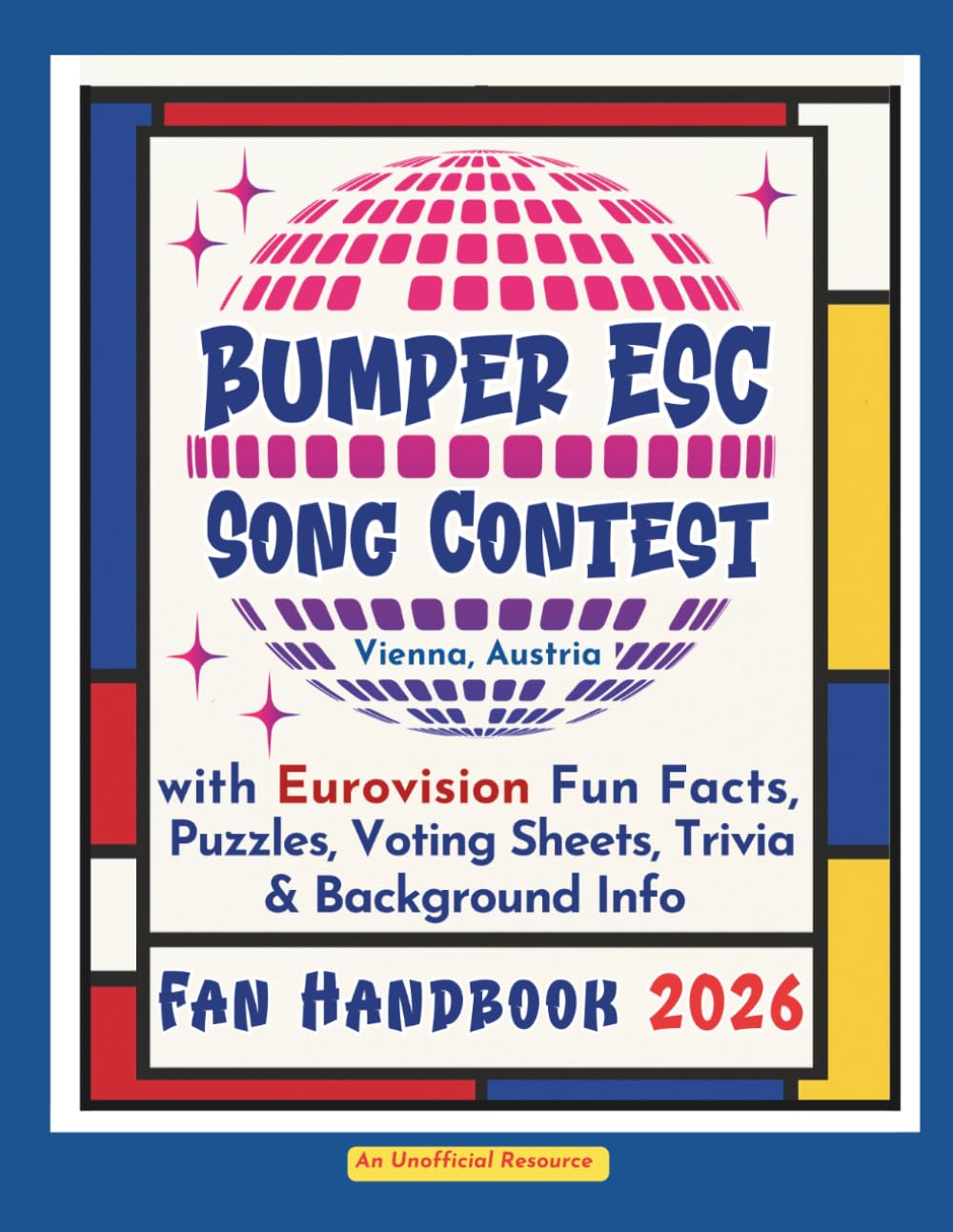 Bumper ESC Song Contest Fan Handbook 2026 For Vienna, Austria: with Eurovision Fun Facts, Puzzles, Voting Sheets, Trivia and Background Info for ... Family or Party Nights. Unofficial resource.